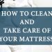 How to clean and take care of your mattress  